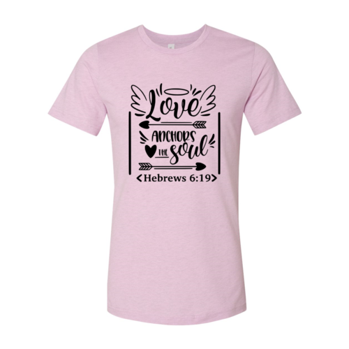 Love Anchors The Soul Shirt
