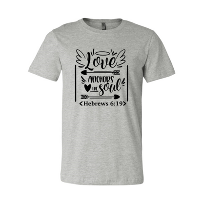 Love Anchors The Soul Shirt